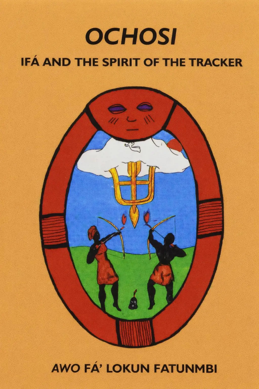 Ochosi: IFA and the Spirit of the Tracker Book Powerfulhand.com