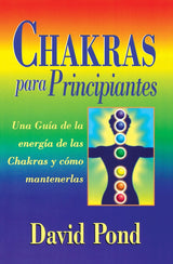Chakras Para Principiantes by David Pond Book