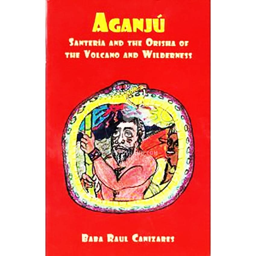 Aganju; Santeria & the Orisha of the Volcano & Wilderness