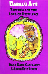 Babalu Aye; Santeria and the Lord of Pestilence Book