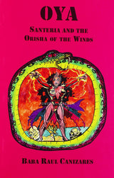 Oya; Santeria and the Orisha of the Winds Book